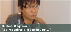 Dossier - Hideo Kojima Je voudrais continuer...