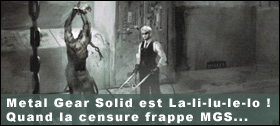 Dossier - Metal Gear Solid est La-li-lu-le-lo !