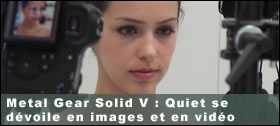 Dossier - MGSV : Quiet se dévoile en images et en vidéo