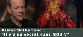 Dossier - Kiefer Sutherland : Il y a un secret dans MGS V