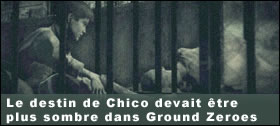 Dossier - Le destin de Chico devait être plus sombre dans Ground Zeroes