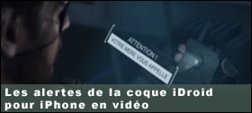 Dossier - Les alertes de la coque iDroid pour iPhone en vidéo