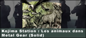 Dossier - Kojima Station : Les animaux dans Metal Gear (Solid)