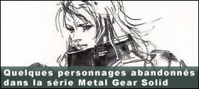 Dossier - Quelques personnages abandonnés dans la série Metal Gear Solid
