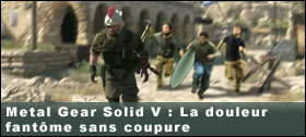 Dossier - Metal Gear Solid V : La douleur fantme sans coupure