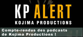 Dossier - Podcast Kojima Productions Alert en français