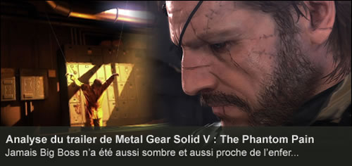 Analyse du trailer de Metal Gear Solid V The Phantom Pain