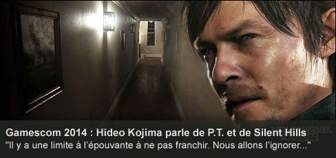 Gamescom : Hideo Kojima parle de P.T. Silent Hills et 7780s Studio