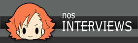 Nos Interviews